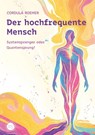 Der hochfrequente Mensch - Cordula Roemer - 9783887770815