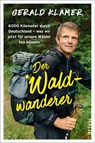 Der Waldwanderer - Gerald Klamer - 9783890295664