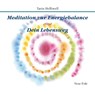 Meditation zur Energiebalance/ Dein Lebensweg -  - 9783890605784