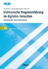 Elektronische Programmführung im digitalen Fernsehen - HASEBRINK,  Uwe ; Schröder, Hermann D ; Stark, Birgit - 9783891584927