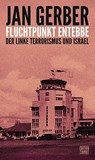 Fluchtpunkt Entebbe - Jan Gerber - 9783893203383