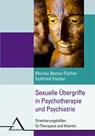 Sexuelle Übergriffe in der Psychotherapie - Monika Becker-Fischer ; Gottfried Fischer - 9783893344604