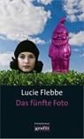 Das fünfte Foto - Lucie Flebbe - 9783894254179