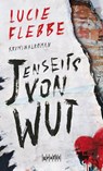 Jenseits von Wut - Lucie Flebbe - 9783894255879