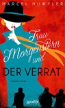Frau Morgenstern und der Verrat - Marcel Huwyler - 9783894257569