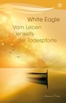 Vom Leben jenseits der Todespforte - White Eagle - 9783894278373