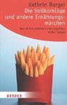 Die Vollkornlüge und andere Ernährungsmärchen - BURGER,  Kathrin - 9783895559884