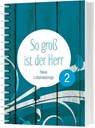 So groß ist der Herr 2 - Deine Liebe bleibt -  - 9783896154903