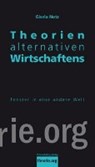 Notz, G: Theorien alternativen Wirtschaftens 2.,akt. Auflage - NOTZ,  Gisela - 9783896576767