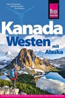 Reise Know-How Reiseführer Kanada Westen mit Alaska - Isabel Synnatschke ; Bernd Wagner ; Hans-R. Grundmann - 9783896627698
