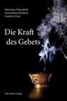 Die Kraft des Gebets - Sebastian Painadath ; Gerondissa Diodora ; Anselm Grün - 9783896808486