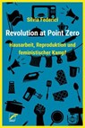 Revolution at Point Zero - Silvia Federici - 9783897713314