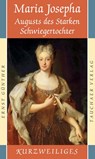 Maria Josepha. Augusts des Starken Schwiegertochter - Ernst Günther - 9783897721609