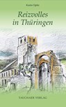 Reizvolles in Thüringen - Karin Opitz - 9783897723160
