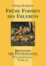 Frühe Formen des Erlebens - Thomas H. Ogden - 9783898065634