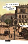 Stadt des Flaneurs - Walter Benjamin - 9783898091312