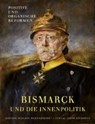 Otto von Bismarck und die Innenpolitik - JURANEK,  Christian ; Tennstedt, Florian ; Machtan, Lothar ; Stört, Diana - 9783899233438