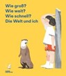 Wie groß? Wie weit? Wie schnell? Die Welt und ich - KLANTEN,  Robert ; Francis, Angela Sangma - 9783899558111