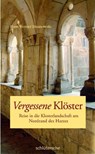 Vergessene Klöster - Hans Werner Dannowski - 9783899936575