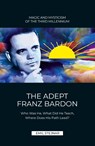 The Adept Franz Bardon - Emil Stejnar - 9783900721169