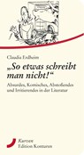 "So etwas schreibt man nicht!" - Erdheim Claudia - 9783902968722