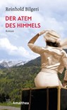 Der Atem des Himmels - Reinhold Bilgeri - 9783903217867