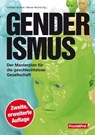 Genderismus - Birgit Kelle ; Wolfgang Leisenberg ; Bettina Röhl ; Werner Reichel ; Eva Maria Michels ; Andreas Unterberger ; Andreas Tögel ; Tomas Kubelik ; Kathrin Nachbaur - 9783903236042