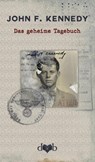 Das geheime Tagebuch - John F. Kennedy ; Kirk LeMoyne Billings - 9783903244184