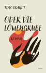 Oder die Löwengrube - Timo Brandt - 9783903575400