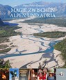 Magie zwischen Alpen und Adria - Hans Peter Graner - 9783903583092
