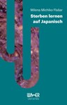 Sterben lernen auf Japanisch - Milena Michiko Flašar - 9783903618022