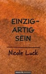 Einzigartig sein - Nicole Luck - 9783903861466