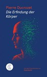 Die Erfindung der Körper - Pierre Ducrozet - 9783905574661