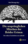Die ursprünglichen Märchen der Brüder Grimm - Kurt Derungs - 9783905581089
