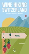 Wine Hiking Switzerland - Ellen Wallace - 9783907293867
