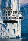 Von der Eiswüste zur Arena der Grossmächte - Andreas Doepfner ; Rudolf Hermann - 9783907396889