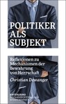 Politiker als Subjekt - Christian Dewanger - 9783910568327