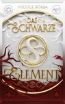 Das schwarze Element - Band 6 - Nicole Böhm - 9783910712270