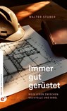 Immer gut gerüstet - Walter Stuber - 9783910955332