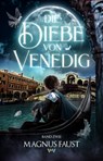 Die Diebe von Venedig 2 - Magnus Faust - 9783910990579