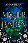 Magier von London - Buch vier - Anna Heart - 9783910990661