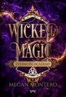 Wicked Magic - Megan Montero - 9783910990913