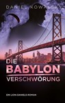 Die Babylon Verschwörung - Daniel Kowalsky - 9783911071055