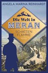 Die Welt in Meran - Schattenflamme - Angela Marina Reinhardt - 9783911176132