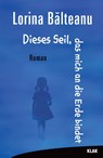 Dieses Seil, das mich an die Erde bindet - Lorina B¿lteanu - 9783911617291