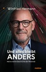 Und alles bleibt anders - Winfried Hermann - 9783911682442