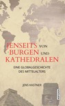 Jenseits von Burgen und Kathedralen - Jens Kastner - 9783912028270