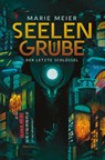 Seelengrube (Der letzte Schlüssel 1) - Marie Meier - 9783912037005