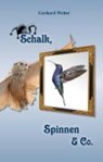 Gerhard Weber - Schalk, Spinnen & Co. - WEBER,  Gerhard - 9783927455580