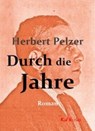Durch die Jahre - PELZER,  Herbert - 9783929386721